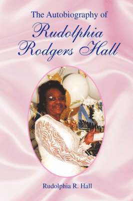 The Autobiography of Rudolphia Rodgers Hall 1