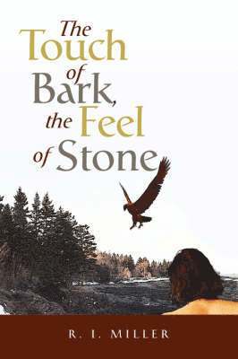 The Touch of Bark, the Feel of Stone 1