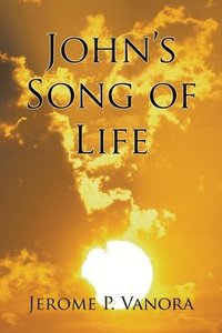 bokomslag John's Song of Life