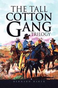 bokomslag Tall Cotton Gang Trilogy