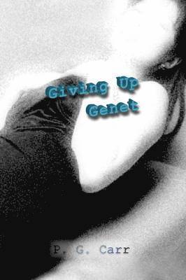 Giving Up Genet 1