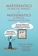 bokomslag Math Is Precise, Period, vs. Math Is Precise, Strings Attached