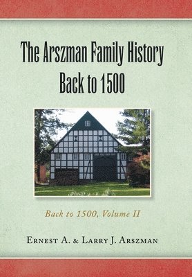 Arszman Family History Back to 1500 Vol.2 1