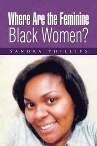 bokomslag Where Are the Feminine Black Women?