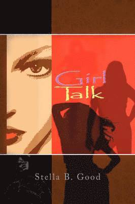 Stella B Good, Stella B. Good - Girl Talk, Häftad