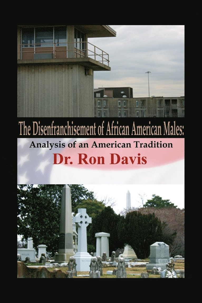 The Disenfranchisement of African American Males 1