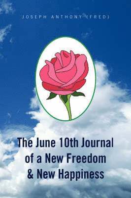 The June 10th Journal of a New Freedom & New Happiness 1