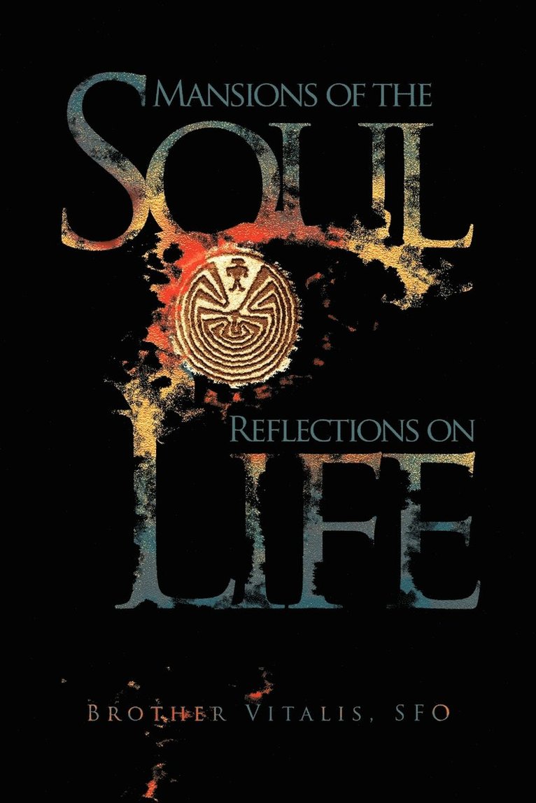 Mansions of the Soul Reflections on Life 1