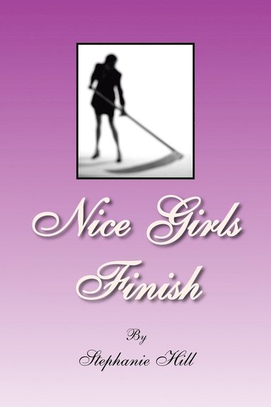 Stephanie Hill - Nice Girls Finish, Häftad