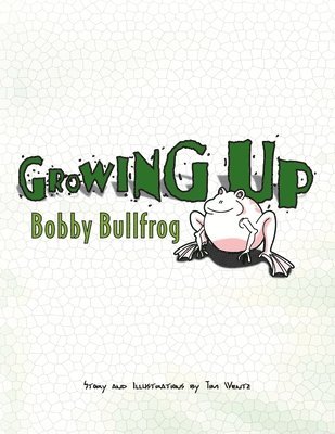 bokomslag Growing Up Bobby Bullfrog