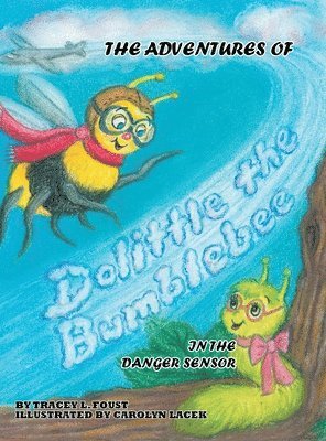 bokomslag The Adventures of Dolittle the Bumblebee In The Danger Sensor