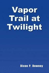 bokomslag Vapor Trail at Twilight