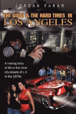 bokomslag Good & The Hard Times in Los Angeles