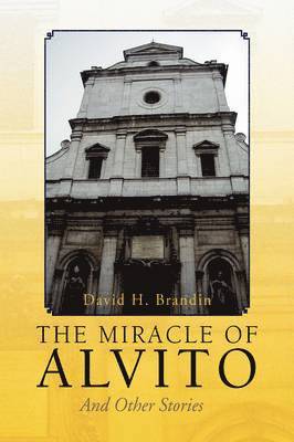 David H Brandin - Miracle of Alvito, Inbunden