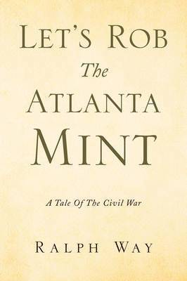 bokomslag Let's Rob the Atlanta Mint
