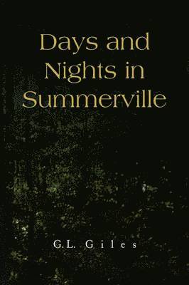 G L Giles, G. L. Giles - Days and Nights in Summerville, Häftad