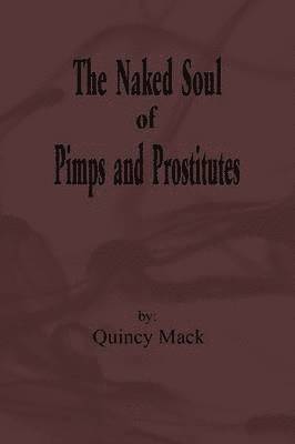 The Naked Soul of Pimps and Prostitutes 1