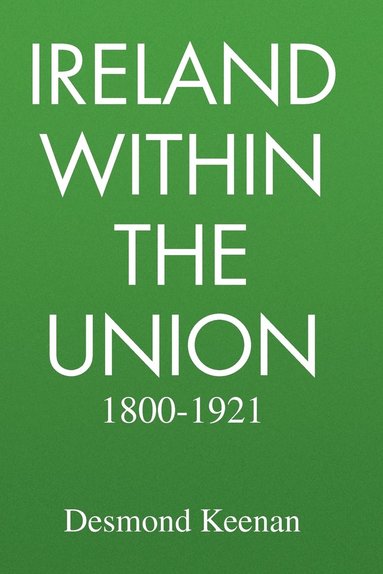 bokomslag Ireland Within the Union 1800-1921