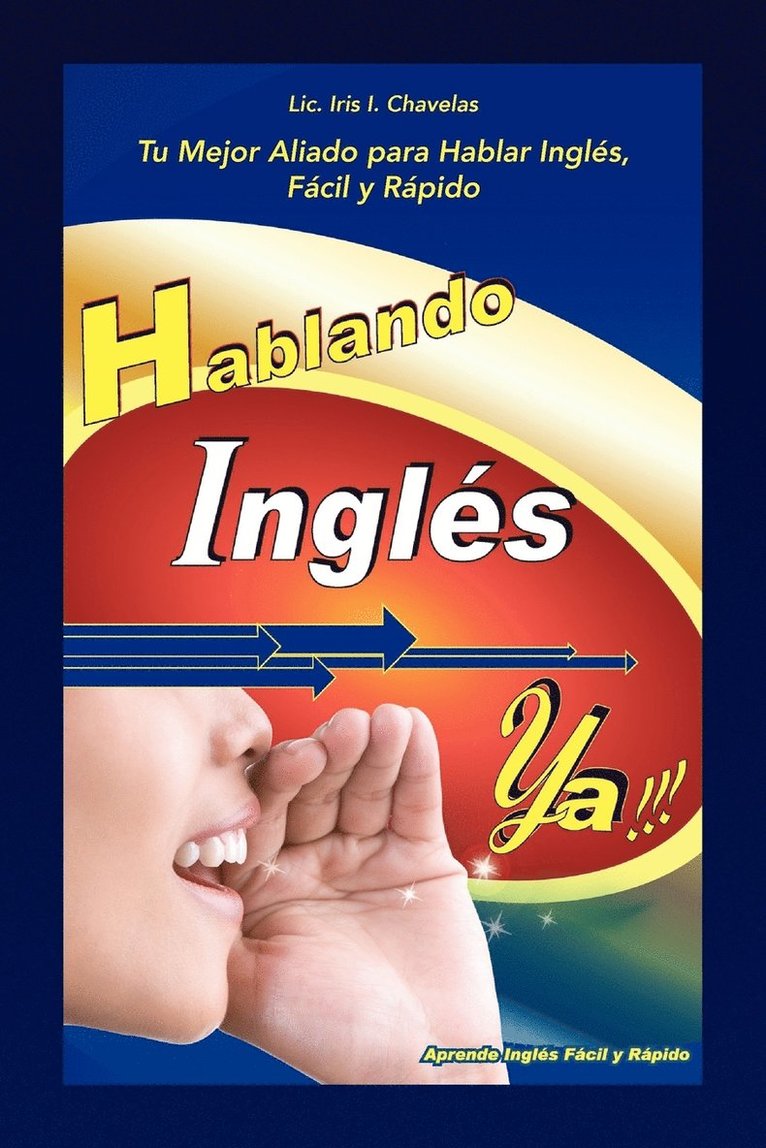 LIC Iris I Chavelas, LIC Iris I. Chavelas - Hablando Ingles YA!, Häftad