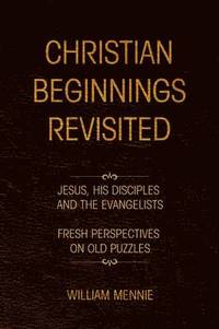 bokomslag Christian Beginnings Revisited