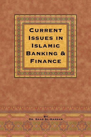 Saad, Saad Al-Harran - Current Issues in Islamic Banking & Finance, Häftad