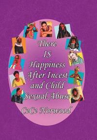 bokomslag There Is Happiness After Incest and Child Sexual Abuse