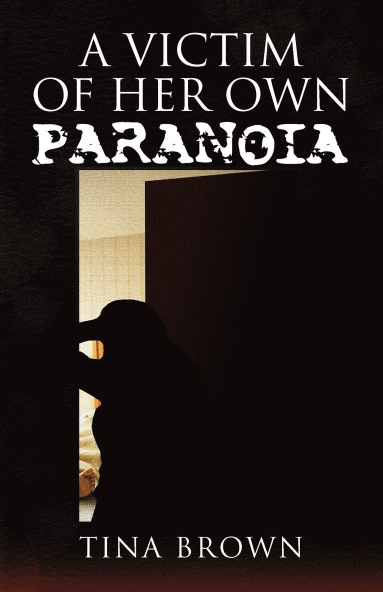 Tina Brown - Victim of Her Own Paranoia, Häftad