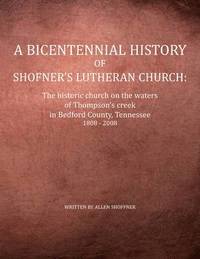 bokomslag A Bicentennial History of Shofner's Lutheran Church