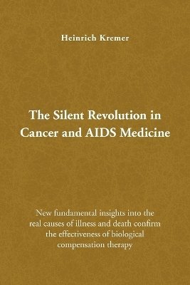 bokomslag The Silent Revolution in Cancer and AIDS Medicine