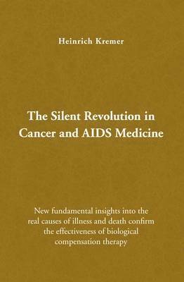 bokomslag The Silent Revolution in Cancer and AIDS Medicine