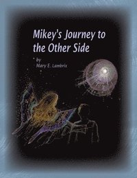 bokomslag Mikey's Journey to the Other Side