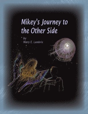 Mikey's Journey to the Other Side 1