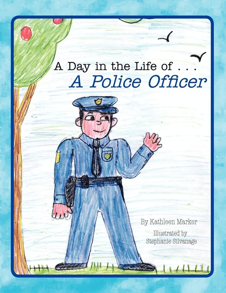 A Day in the Life of . . . A Police Officer 1