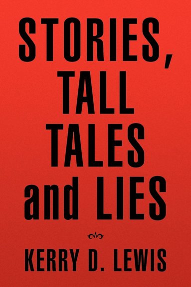 bokomslag Stories, Tall Tales and Lies