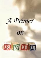 bokomslag A Primer on Evil
