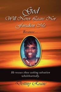 bokomslag God Will Never Leave Nor Forsaken Me