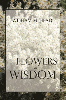 William M Head, William M. Head - Flowers of Wisdom, Häftad