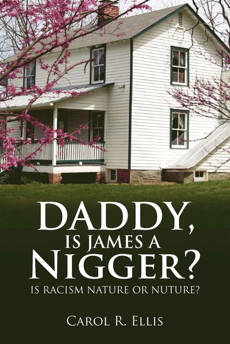 Daddy, Is James a Nigger? 1