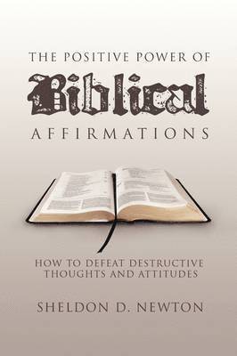 bokomslag The Positive Power of Biblical Affirmations