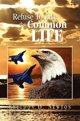 Refuse to Live the Common Life 1