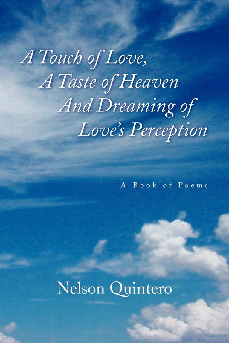 A Touch of Love, a Taste of Heaven and Dreaming of Love's Perception 1