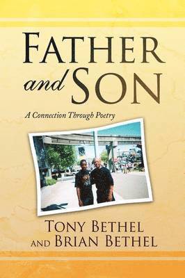 Tony Bethel, Brian Bethel, Tony Bethel and Brian Bethel - Father and Son, Inbunden