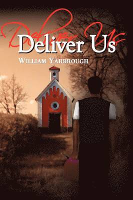 William Yarbrough - Deliver Us, Häftad