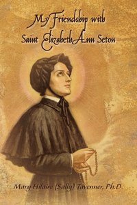 bokomslag My Friendship with Saint Elizabeth Ann Seton