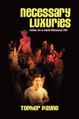 Topher Payne - Necessary Luxuries, Häftad