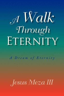 A Walk Through Eternity 1