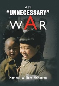 bokomslag An ''Unnecessary'' War