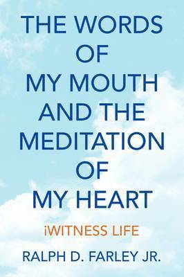 The Words of My Mouth and the Meditation of My Heart 1