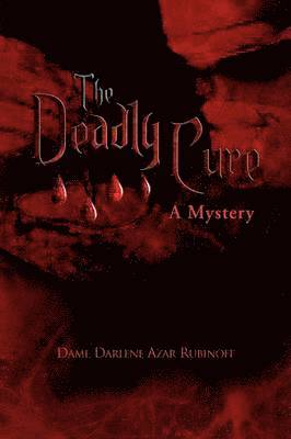 Dame Darlene Azar Rubinoff - Deadly Cure, Häftad