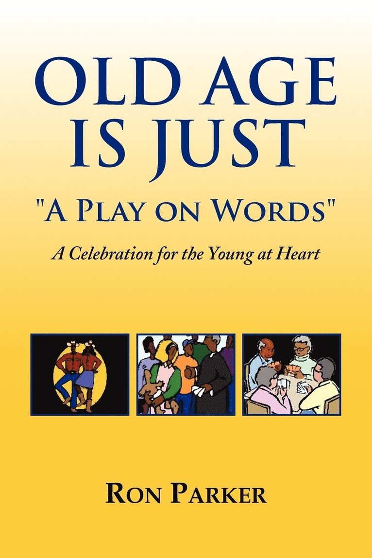 Ron Parker - Old Age is Just ''A Play on Words'', Häftad